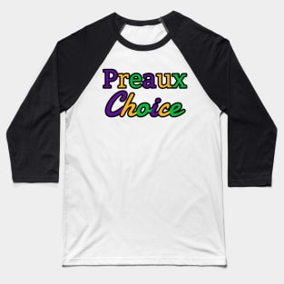 Preaux Choice - Mardi Gras Theme Baseball T-Shirt